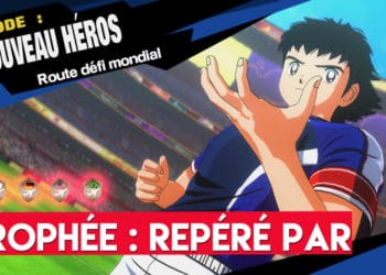 Guide : Trophée “Repéré par” : Captain Tsubasa